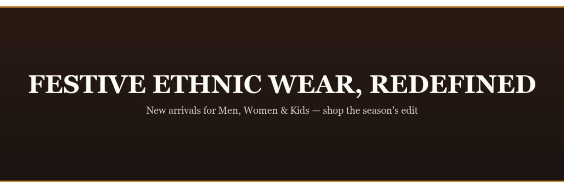 Festive Ethnic Wear, Redefined